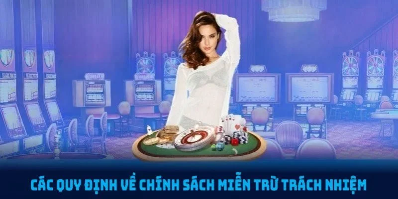 Những trường hợp người chơi được miễn trừ trách nhiệm