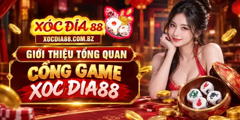 Giới thiệu tổng quan cổng game Xocdia88